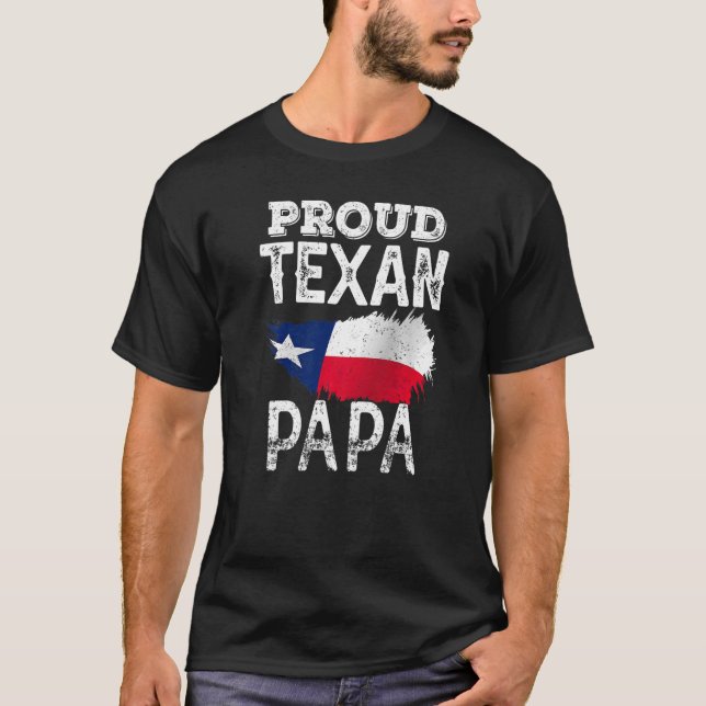 Proud Texan Papa Texas Pride Patriotic Cute Dad Fa T-Shirt (Front)