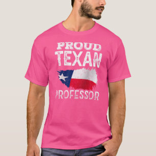 Proud Texan Professor Pride Cute Texas Patriotic   T-Shirt