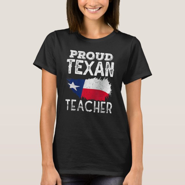 Proud Texan Teacher Cute Texas Patriotic Pride T-Shirt (Front)