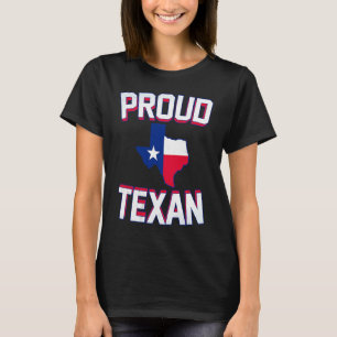 PROUD TEXAN Texas born state TX hometown pride st T-Shirt