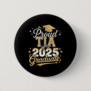 Proud Tia Of A Cl Of 2025 Graduate Senior Graduati 6 Cm Round Badge