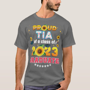 Proud Tia Of A Class 2023 Graduate Sunflower Last  T-Shirt