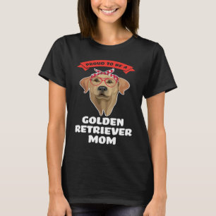 proud to be a a golden retriever mom golden retrie T-Shirt