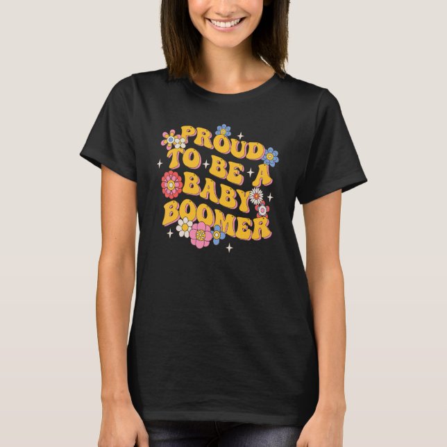 Proud to be a Baby Boomer Hippie Retro Groovy 2 T-Shirt (Front)