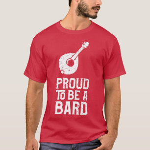 Proud To Be A Bard White T-Shirt