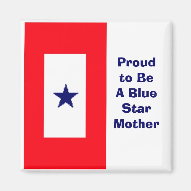 Proud to Be A Blue Star Mother Magnet (Front)