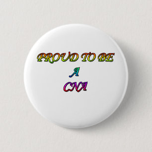 PROUD TO BE A CNA 6 CM ROUND BADGE