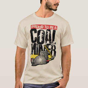 proud to be a coal miner T-Shirt