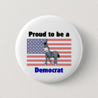 Proud to be a Democrat Button