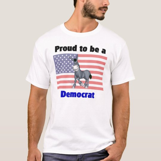 Proud to be a Democrat T-Shirt