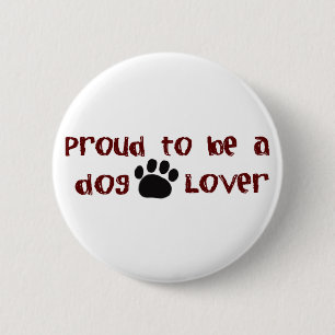 Proud To Be A Dog Lover 6 Cm Round Badge