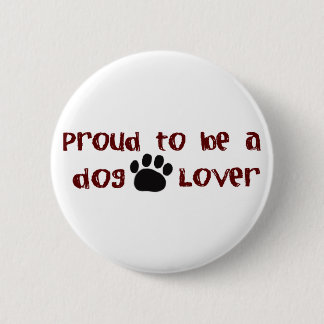 Proud To Be A Dog Lover 6 Cm Round Badge