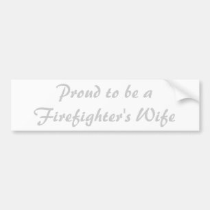 Proud to be a Firefighter's Wife Bumper Sticker