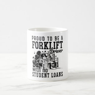 Proud To Be A Forklift Driver Forklift Operator Coffee Mug