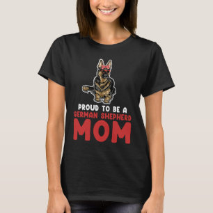 Proud to be a German shepherd mom german shepherd T-Shirt