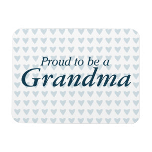 Proud to be a Grandma! Magnet