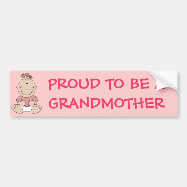 PROUD TO BE A GRANDMOTHER Pink Baby Girl Bumper Sticker (Front)