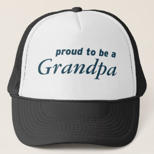 Proud to be a Grandpa! Trucker Hat