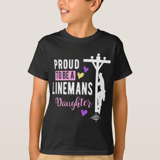 Proud To Be a Linemans Daughter  Lineman Gifts T-Shirt (Front)