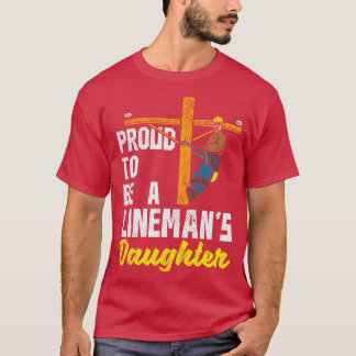 Proud To Be A Linemans Daughter T-Shirt