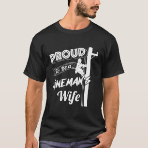 Proud To Be A Lineman'S Wife Cute Journeyman Funny T-Shirt