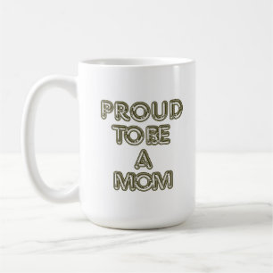Proud To Be A Mum Mug