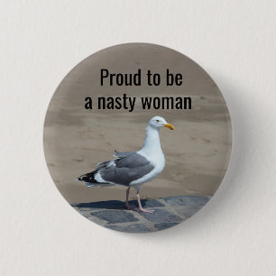 Proud to be a nasty woman 6 cm round badge