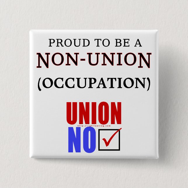 "Proud to Be a Non-Union _____" 15 Cm Square Badge (Front)