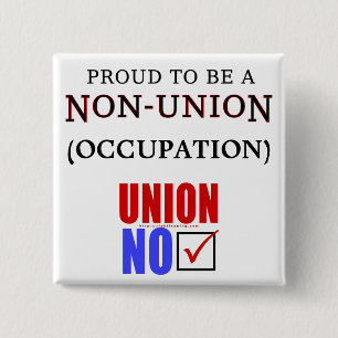"Proud to Be a Non-Union _____" 15 Cm Square Badge