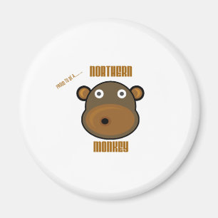 Proud To Be a Northern Monkey Magnet