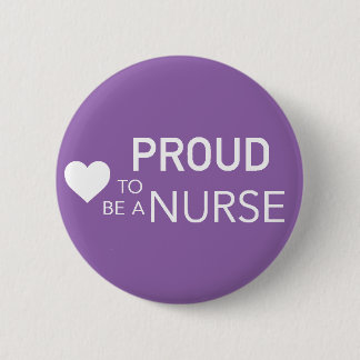 Proud to be a Nurse 6 Cm Round Badge