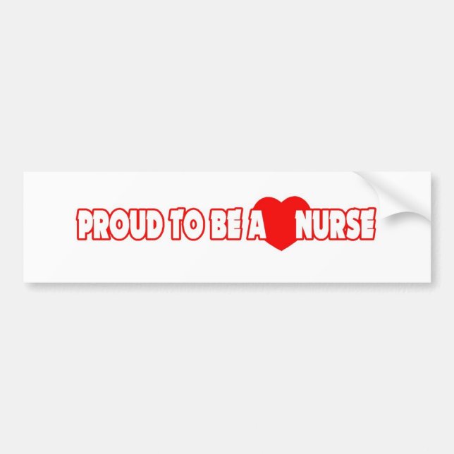 Proud To Be A Nurse Bumper Sticker (Front)