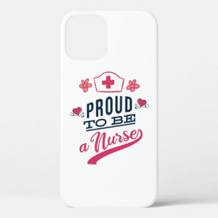 Proud to be a Nurse iPhone 12 Case