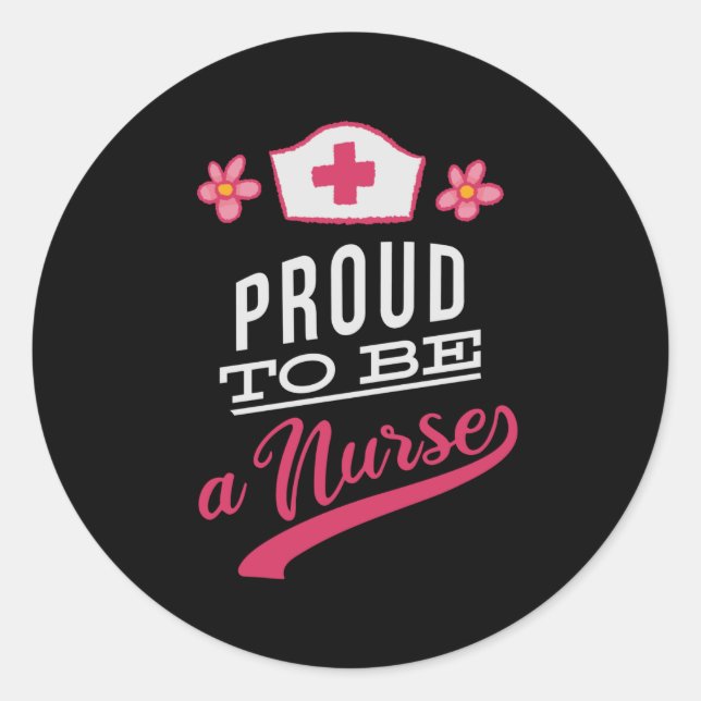 Proud to be a Nurse Classic Round Sticker (Front)