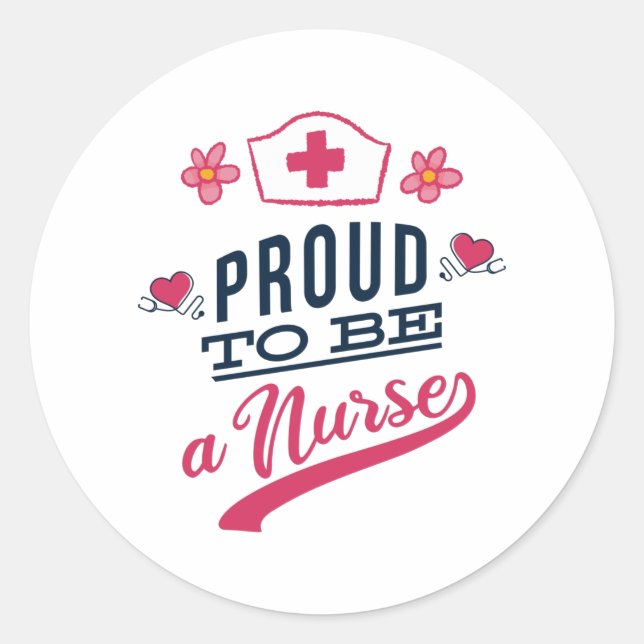Proud to be a Nurse Classic Round Sticker (Front)