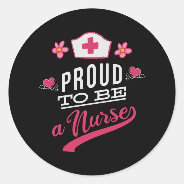 Proud to be a Nurse Classic Round Sticker (Front)