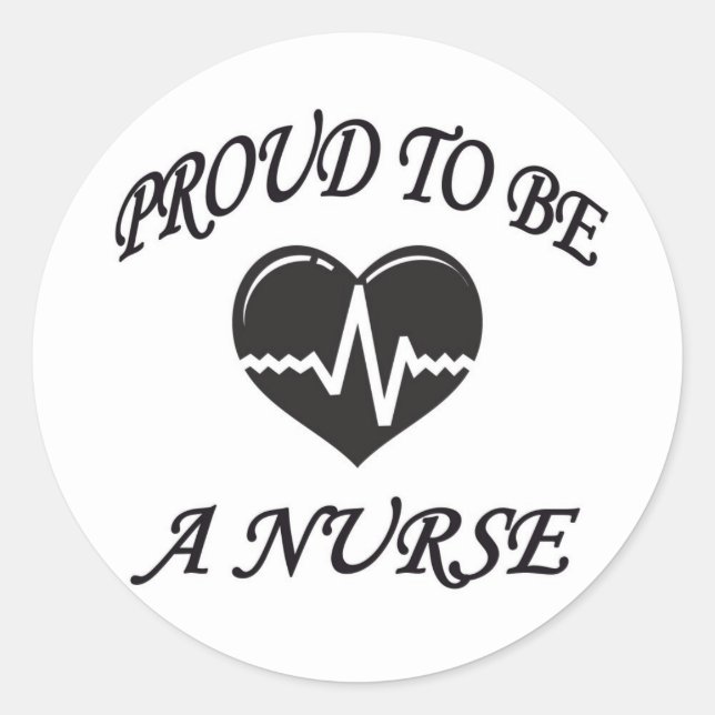 PROUD TO BE A NURSE CLASSIC ROUND STICKER (Front)