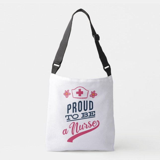 Proud to be a Nurse Crossbody Bag (Front)