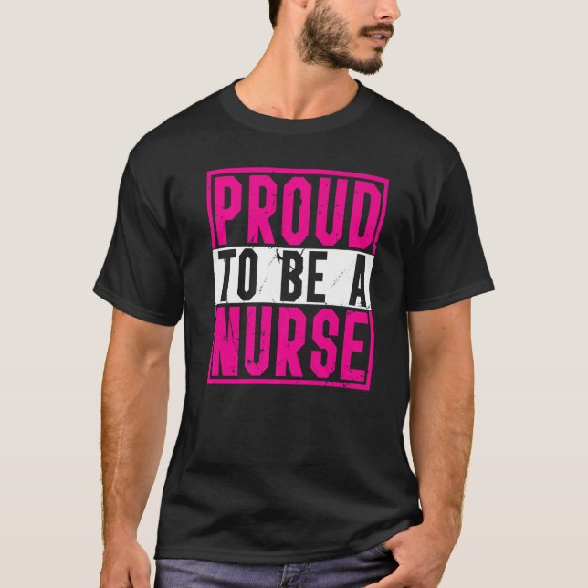 Proud To Be A Nurse Healthcare Workers Cns Clinica T-Shirt (Front)