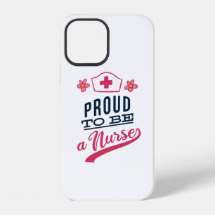 Proud to be a Nurse iPhone 12 Case
