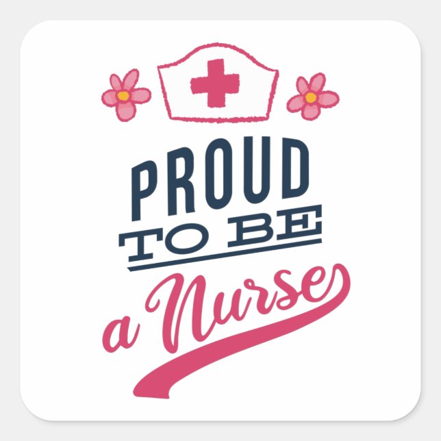 Proud to be a Nurse Square Sticker (Front)
