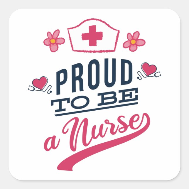 Proud to be a Nurse Square Sticker (Front)