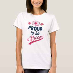Proud to be a Nurse T-Shirt