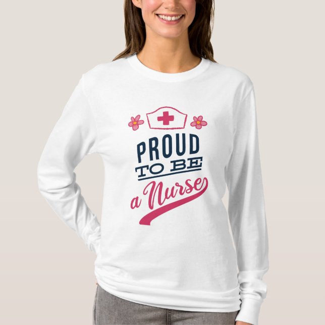 Proud to be a Nurse T-Shirt (Front)