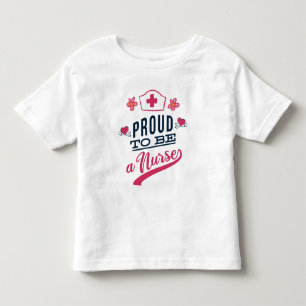 Proud to be a Nurse Toddler T-Shirt
