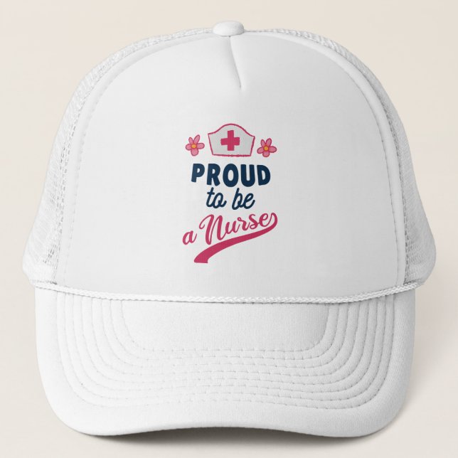 Proud to be a Nurse Trucker Hat (Front)