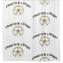 Proud To Be A Pagan Shower Curtain