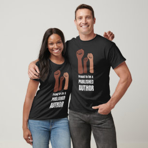 PROUD TO BE A PUBLISHED Black Melanin Author  T-Shirt