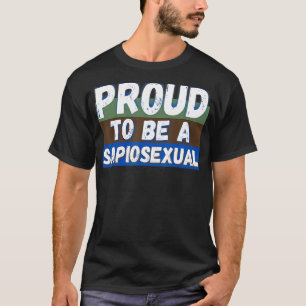 Proud to be a Sapiosexual Attracted to Intelligenc T-Shirt