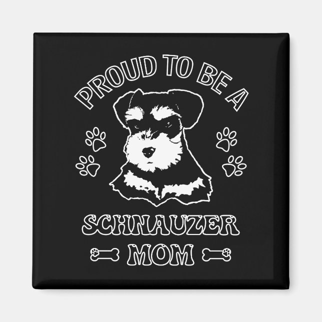 Proud To Be A Schnauzer Mum Magnet (Front)